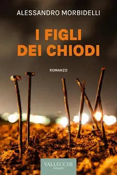 I figli dei chiodi di Alessandro Morbidelli
