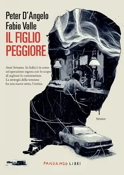 Il figlio peggiore di Peter D’Angelo & Fabio Valle
