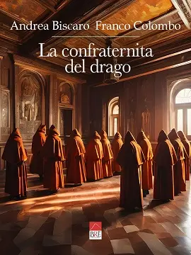La confraternita del drago di Andrea Biscaro & Franco Colombo