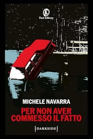 Per non aver commesso il fatto di Michele Navarra