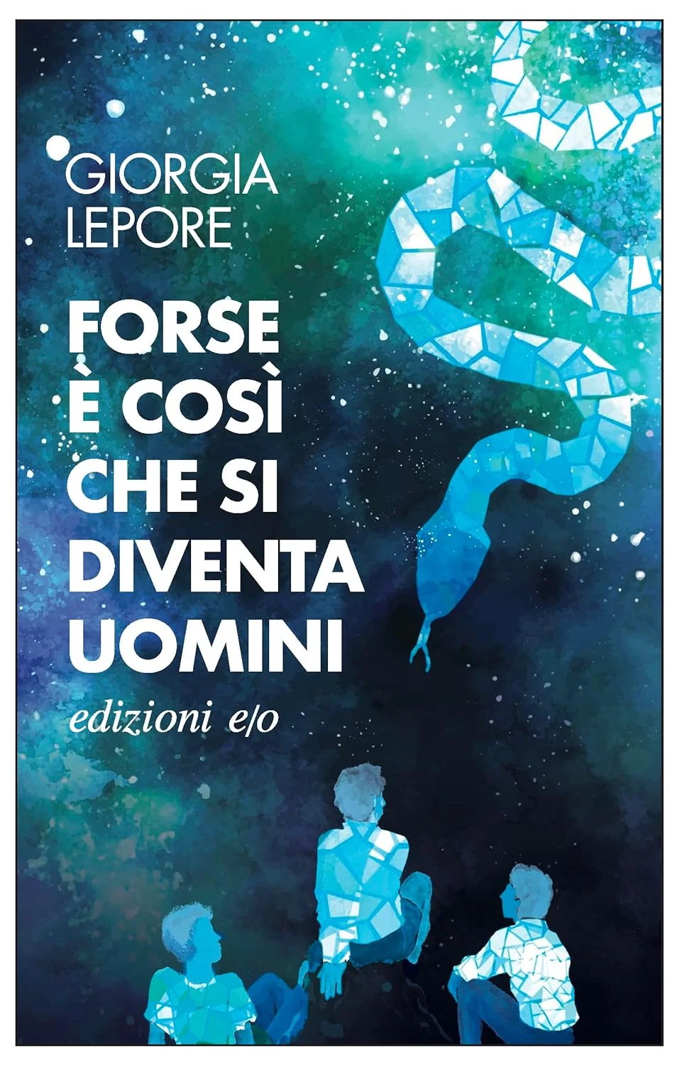 Forse è così che si diventa uomini di Giorgia Lepore