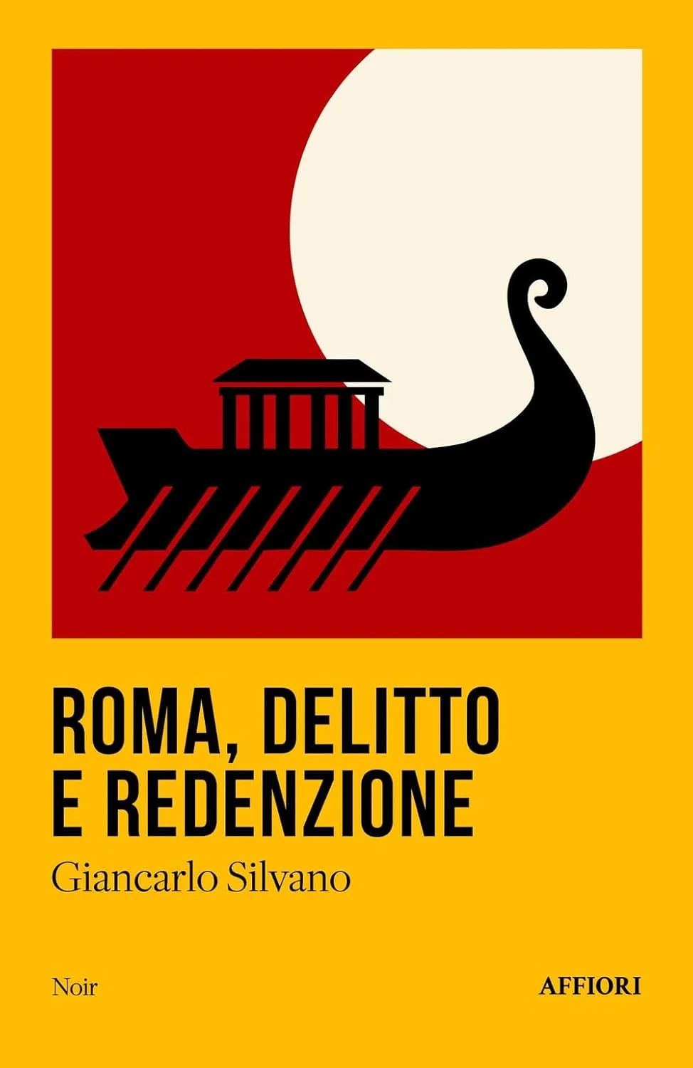 Roma, delitto e redenzione di Giancarlo Silvano