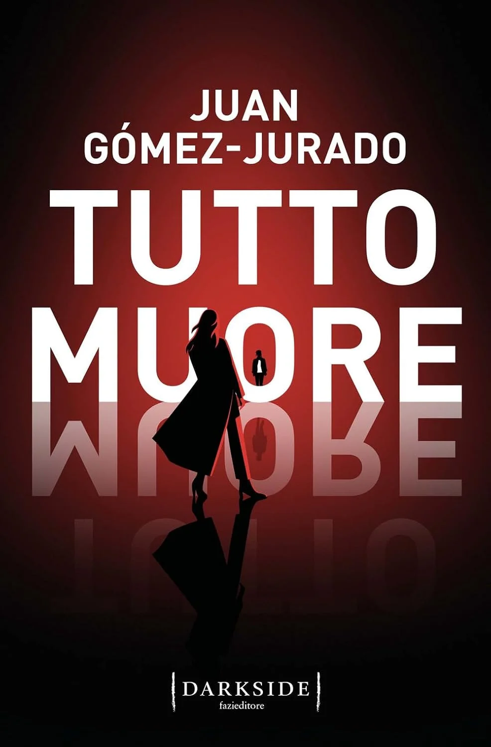 Tutto muore di Juan Gómez-Jurado