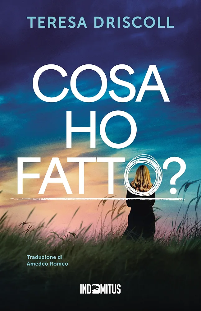 Cosa ho fatto? Di Teresa Driscoll