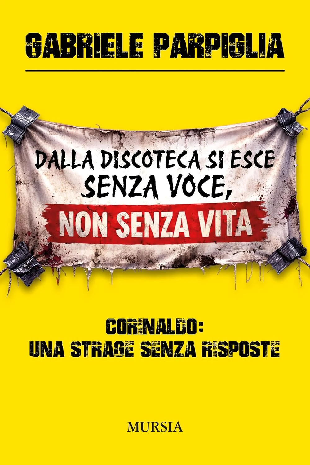 Dalla discoteca si esce senza voce e non senza vita di Gabriele Parpiglia